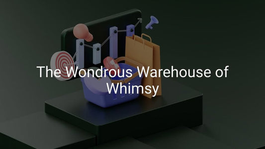 The Wondrous Wearhouse of Whimsy - Pedlar's Attic