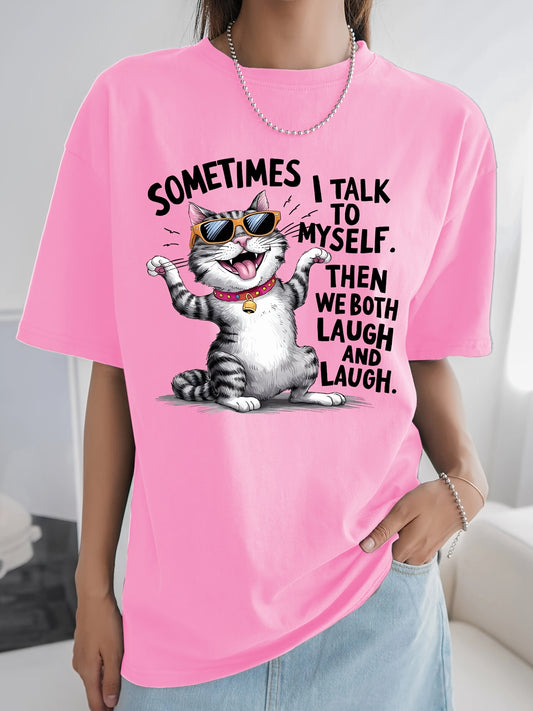 SOMETIMES TALK to MYSELF. THEN WE BOTH LAUGH AND LAUGH Printed Casual Round Neck Sports Women's T-shirt