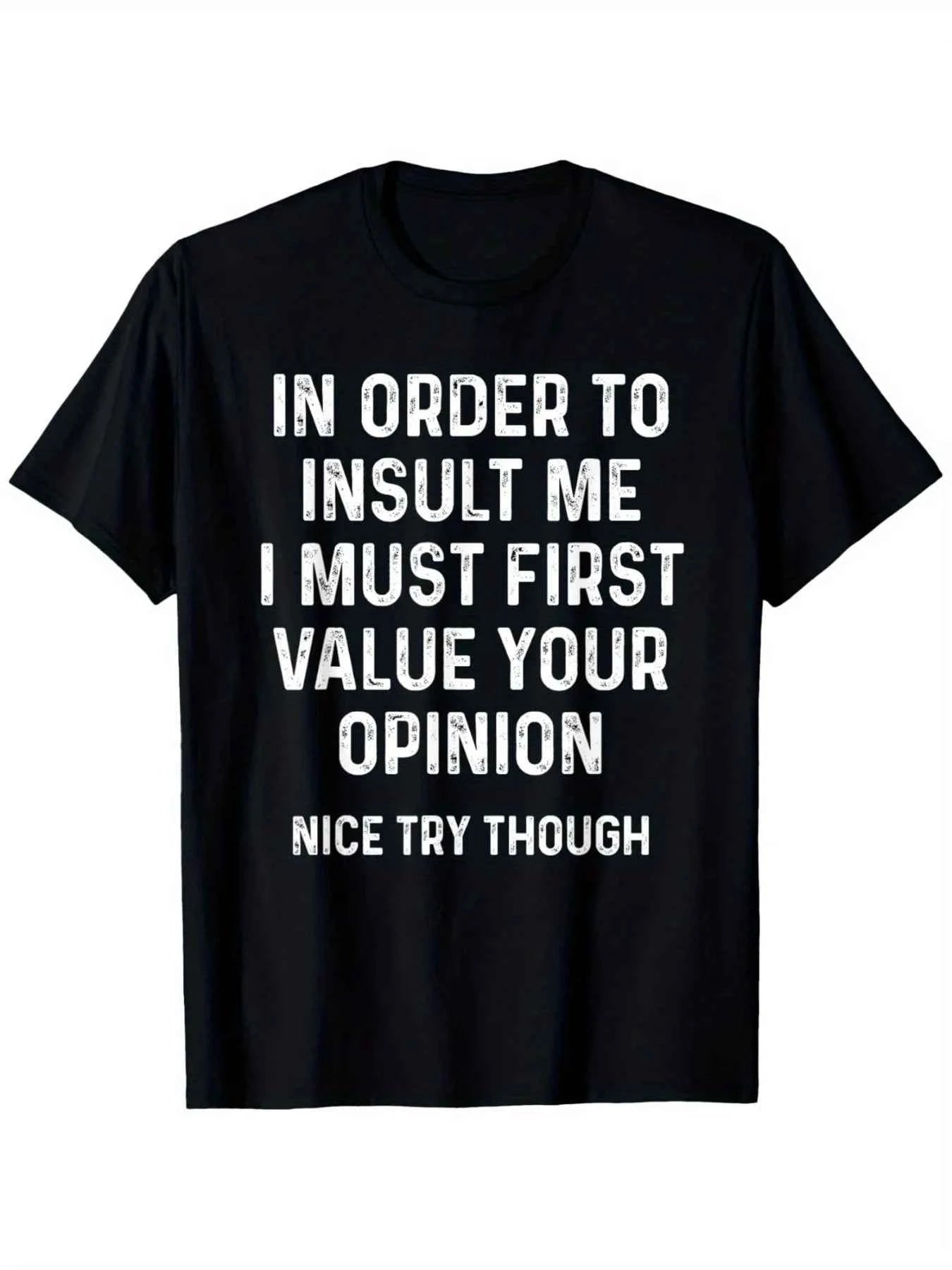 Black Graphic Tee Men's'In Order to Insult Me I Must First Value Your Opinion' Print Round Neck Short Sleeve All-Season Wear