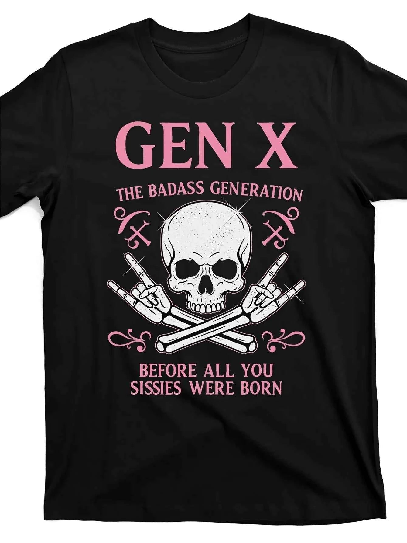 Gen X Badass Generation T-Shirt - "Before All You Sissies Were Born" Skull Design, Unisex Casual Tee